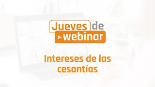 Jueves de webinar  Intereses de las cesantías 2024 [upl. by Valentin]