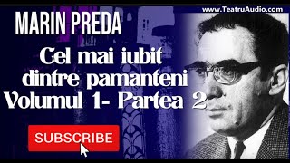 Cel mai iubit dintre pamanteni  Volumul 1  Partea 2  Marin Preda [upl. by Almira73]