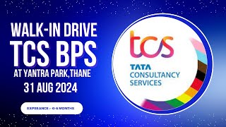 WALKIN DRIVE TCS BPS AT YANTRA PARK THANE  31 AUG 2024 BPS JOB TCS JOB [upl. by Helman602]