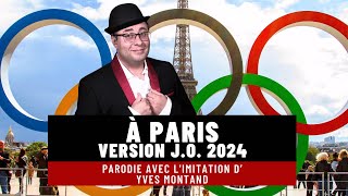 À Paris  Version JO 2024  Parodie dYves Montand [upl. by Lan106]