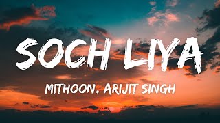 Soch Liya Lyrics  Radhe Shyam  Prabhas Pooja Hegde  Mithoon Arijit Singh Manoj M [upl. by Kathryne]