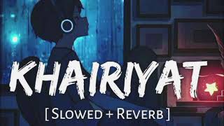 Khairiyat  Lofi Slowed  Reverb  Arijit Singh cover song [upl. by Yttam]