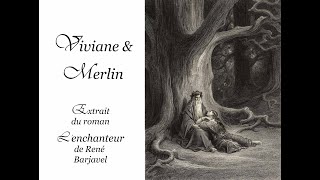 Viviane et Merlin Lenchanteur René Barjavel La plus belle histoire damour [upl. by Lahcym]