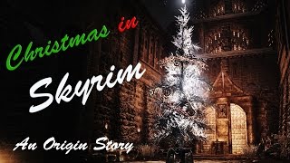 Christmas in Skyrim An Origin Story  XMAS Special [upl. by Eitak]