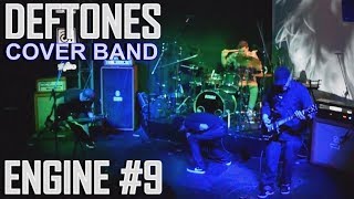 Engine 9  Deftones Cover Band [upl. by Riggs]