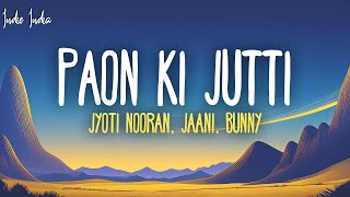 Jyoti Nooran  Paon Ki Jutti Lyrics [upl. by Yuk]