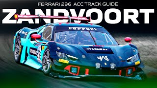 FERRARI 296 ACC 19 TRACK GUIDE amp SETUP  EP 19 ZANDVOORT [upl. by Cloe]