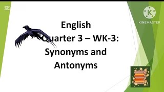 English 2Q3wk3 What is Synonyms and Antonyms [upl. by Oir288]