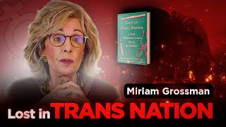 Lost in Transnation  Dr Miriam Grossman [upl. by Ernst876]