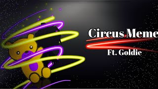 Circus  Meme  Goldie  FNAF [upl. by Cence]