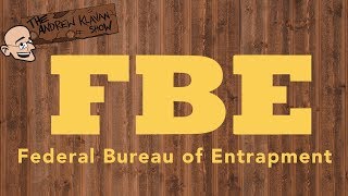 Federal Bureau of Entrapment  Ep 626 [upl. by Eyaj]