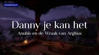 Anubis en de Wraak van Arghus OST  09 Danny je kan het [upl. by Marcy565]