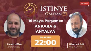 16 Mayıs Perşembe Ankara amp Antalya At Yarışı Tahminleri  Konuk  Cüneyt Meral amp Hüseyin Çelik [upl. by Clemence]