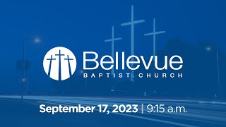 September 17 2023  915am  Bellevue Baptist Church [upl. by Oletta268]