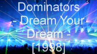 Dominators  Dream Your Dream [upl. by Arretak]