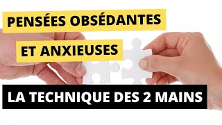 Pensées obsédantes et anxieuses  la technique des deux mains [upl. by Irodim517]