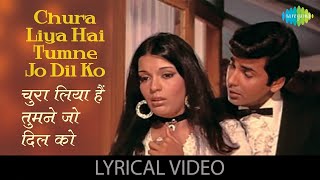 Chura Liya Hai Tumne Jo Dil Ko  Lyrics  Mohammed Rafi  Asha Bhosle  Romantic Hindi Song [upl. by Paton151]