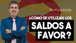 ¿Saldos a favor pueden ser utilizados como anticipo en el impuesto de renta [upl. by Nerad]