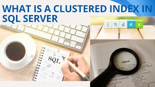 85 What is a clustered index in SQL Server [upl. by Palocz]