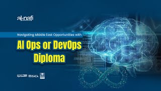 Navigating Middle East Opportunities with AI Ops or DevOps Diploma  AL NAFI [upl. by Theodoric]