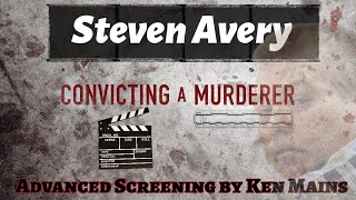 Steven Avery  Convicting a Murderer  Advanced Screening by Renowned Cold Case Detective Ken Mains [upl. by Ddene]