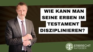 So kann man die eigenen Erben mit Sanktionsklauseln im Testament disziplinieren [upl. by Cusick]