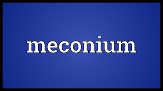 Meconium Meaning [upl. by Sven]