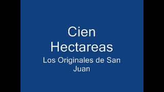 Cien Hectareas Los Originales De San Juan [upl. by Hsara946]