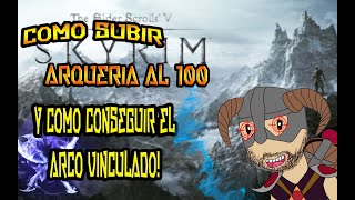 Guía arqueria al 100 FÁCIL y RÁPIDO en Skyrim 2020  Arco vinculado [upl. by Asilrahc304]