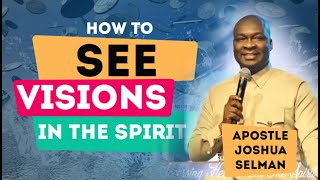 How to See Visions  Apostle Joshua Selman [upl. by Nylla]