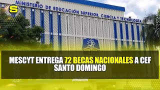 MESCYT ENTREGA 72 BECAS NACIONALES A CEF SANTO DOMINGO [upl. by Abrahams]