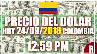 Precio del Dolar hoy en Colombia Hoy 24 de Septiembre del 2018 [upl. by Bunnie]