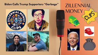 Biden Calls Trump Supporters quotGarbagequot  Zillennial Money Clips [upl. by Leaper]