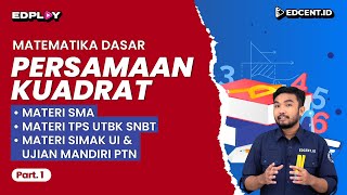 PERSAMAAN KUADRAT  Matematika Dasar UTBK SNBT dan SIMAK UI  Part1 [upl. by Ahsienauq]