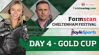 CHELTENHAM DAY 4 TIPS  GOLD CUP DAY  FORMSCAN [upl. by Nicoli]