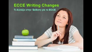 ECCE Writing Section Changes of the Revised format  ΕΚΘΕΣΕΙΣ ECCE με έτοιμα θέματα [upl. by Dlabihcra]