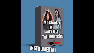 Makhadzi tchukutsha ft lady Du instrumental [upl. by Corena]