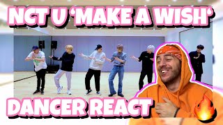 DANCER REACT to NCT U 엔시티 유 Make A Wish Birthday Song Dance Practice I INSANE AGAIN [upl. by Buschi]