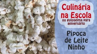 Culinaria na Escola  Pipoca de Leite Ninho [upl. by Limhaj318]