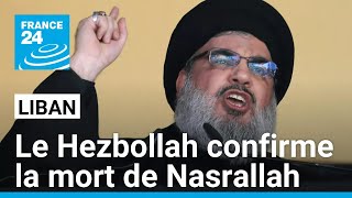 Le Hezbollah confirme la mort dHassan Nasrallah suite à une frappe israélienne • FRANCE 24 [upl. by Yna]