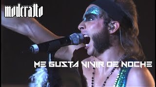 Moderatto  Me Gusta Vivir De Noche Live [upl. by Nwahsiek50]