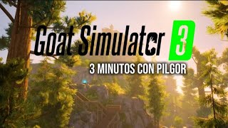 3 Minutos con Pilgor  Goat Simulator 3 [upl. by Rudelson]