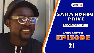 SAMA NONOU PRIVE saison 2 Episode 21 VOSTFR [upl. by Melodee]