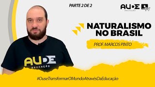 Naturalismo No Brasil  Literatura  Prof Marcos Pinto Parte 2 de 2 [upl. by Eednil389]