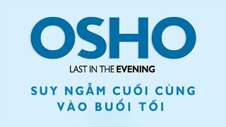 Sách Nói Suy Ngẫm Cuối Cùng Vào Buổi Tối  Osho promovideo [upl. by Murton]