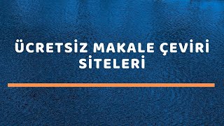 Ücretsiz Makale Çeviri Siteleri 2022 [upl. by Florinda755]