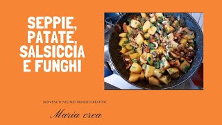 Seppie salsiccia funghi e patate in umido la mia ricetta [upl. by Oneladgam345]