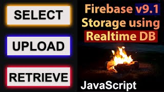 Read amp Write Image via Firebase Storage v9  JavaScript  Realtime Database [upl. by Dailey]