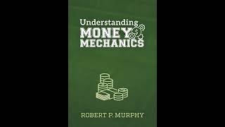 Understanding Money Mechanics [upl. by Norrie759]