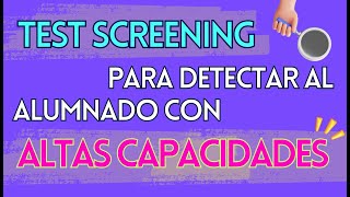 ✅ TEST SCREENING PARA DETECTAR ALUMNANDO CON ALTAS CAPACIDADES❗ [upl. by Adnat392]